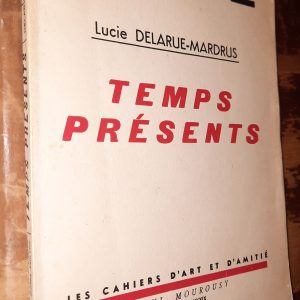 Temps présents - Lucie DELARUE-MARDRUS - Image principale