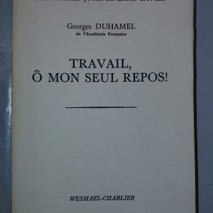 Travail, ô mon seul repos - Georges DUHAMEL - Image principale