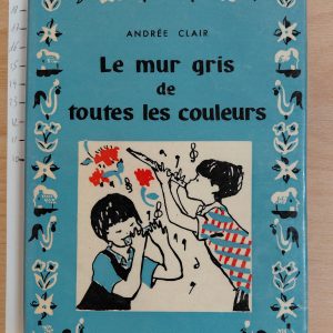 le Mur gris de toutes les couleurs - Andrée CLAIR - Image principale