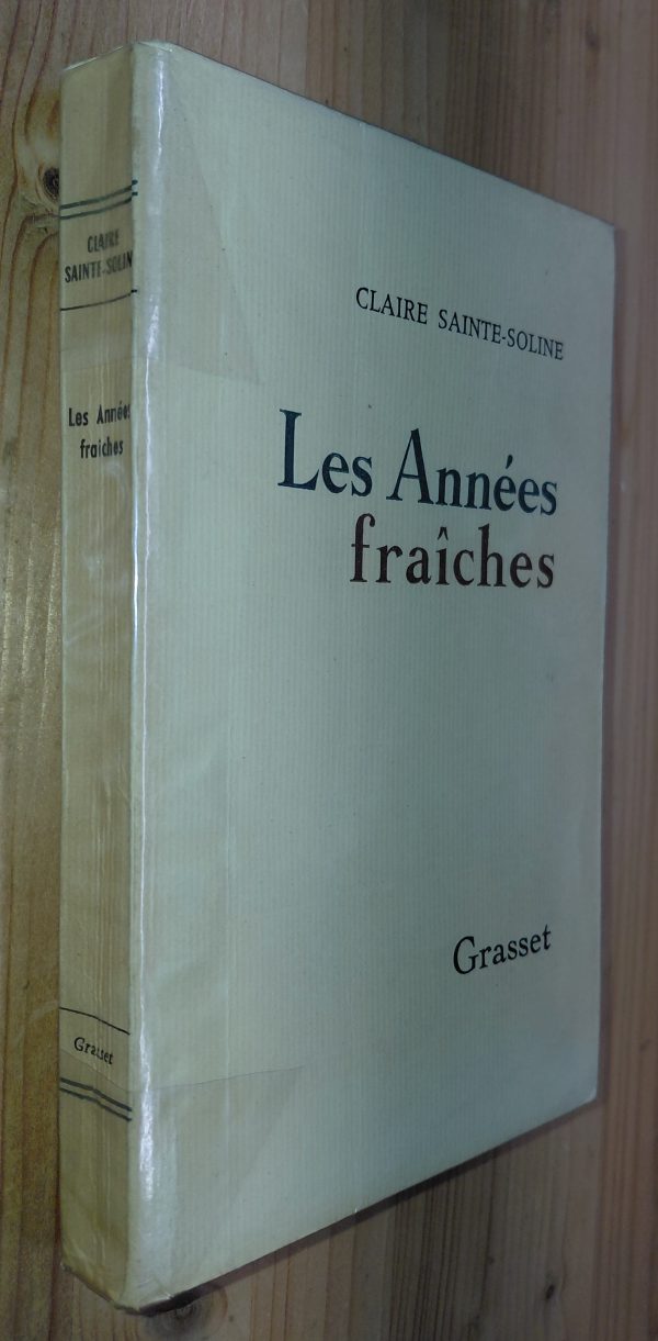 Les années fraîches - souvenirs autobiographiques d'une enfant solitaire et mal-aimée - Claire SAINTE-SOLINE - Image principale