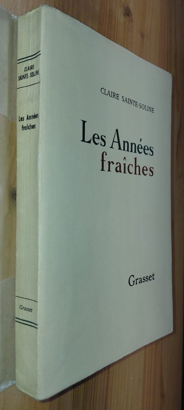 Les années fraîches  - souvenirs autobiographiques d'une enfant solitaire et mal-aimée. - Claire SAINTE-SOLINE - Image principale