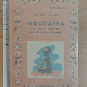 Moudaïna, ou Deux enfants au cœur de l'Afrique - Andrée CLAIR - Image principale
