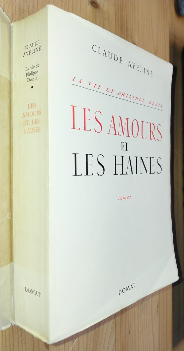 Les amours et les haines (La vie de Philippe DENIS 3/4) - Claude Aveline - Image principale