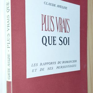 Plus vrais que soi : Les rapports du romancier et de ses personnages - Claude Aveline - Image 2